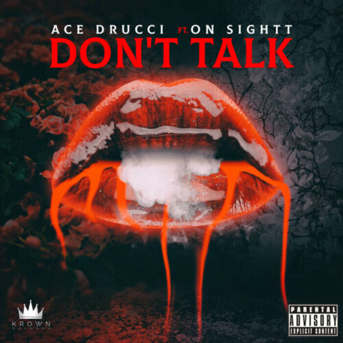 dont-talk-cover-2-500x500 Artist/Producer Ace Drucci Releases New Single 'Don't Talk'