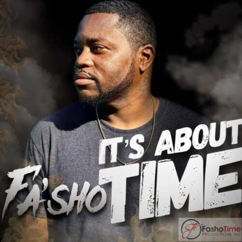 1E6B9FA0-B8B4-43D0-89BC-68B0B68C425A-500x500 FAâ€™SHOTIMEâ€™S DELIVERS HIS NEW PHENOMENAL EP, and as the title saysâ€¦ ITâ€™S ABOUT TIMEâ€