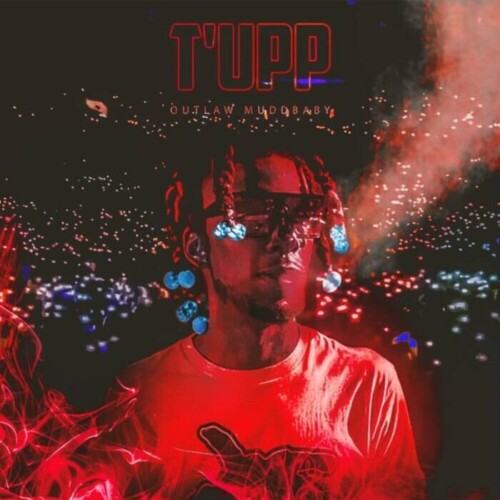 93B27E19-D2A0-4A1B-B287-41CBD65195B8_1-1-500x500 Outlaw Muddbaby Continues To Impress With His Lyricism & Energy-Filled Latest Hip Hop Release â€˜Tâ€™UPPâ€™
