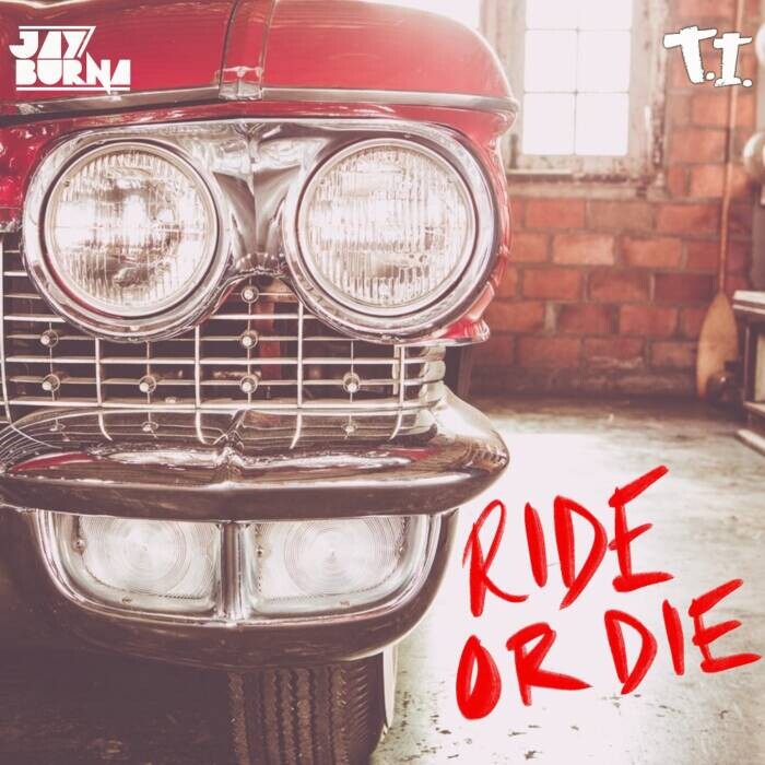 Ride-or-Die-FINAL Jay Burna Taps T.I. For New Song 