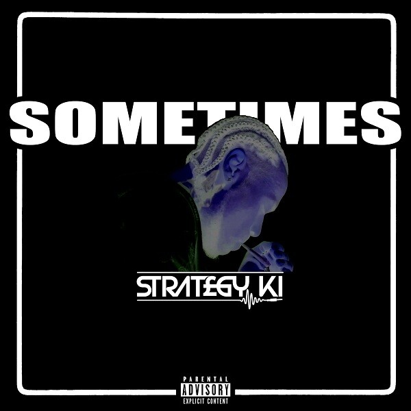 sometimes-cover Strategy KI releases new single â€˜Sometimesâ€™