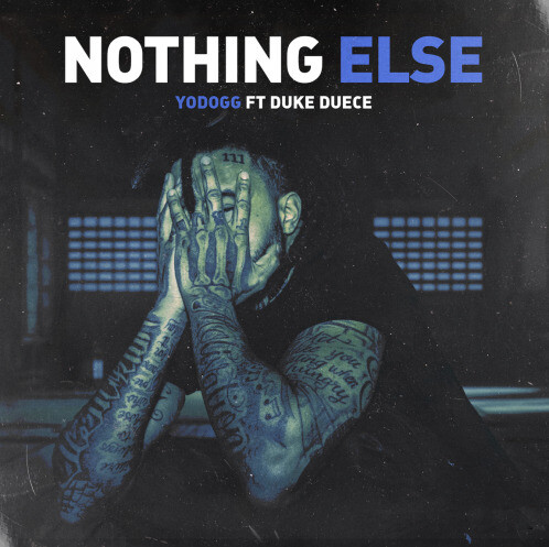 unnamed-6-8 YODOGG IS BACK WITH NEW SINGLE â€œNOTHING ELSEâ€ FEATURING DUKE DEUCE
