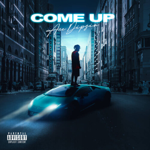 Ace-Dipsin-Come-Up-Cover-2-1-500x500 